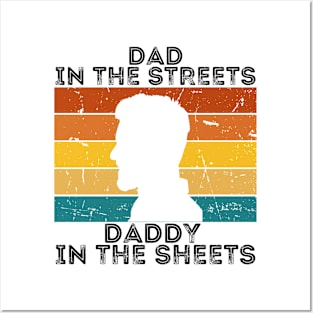 Dad In The Streets Daddy In The Sheets Posters and Art